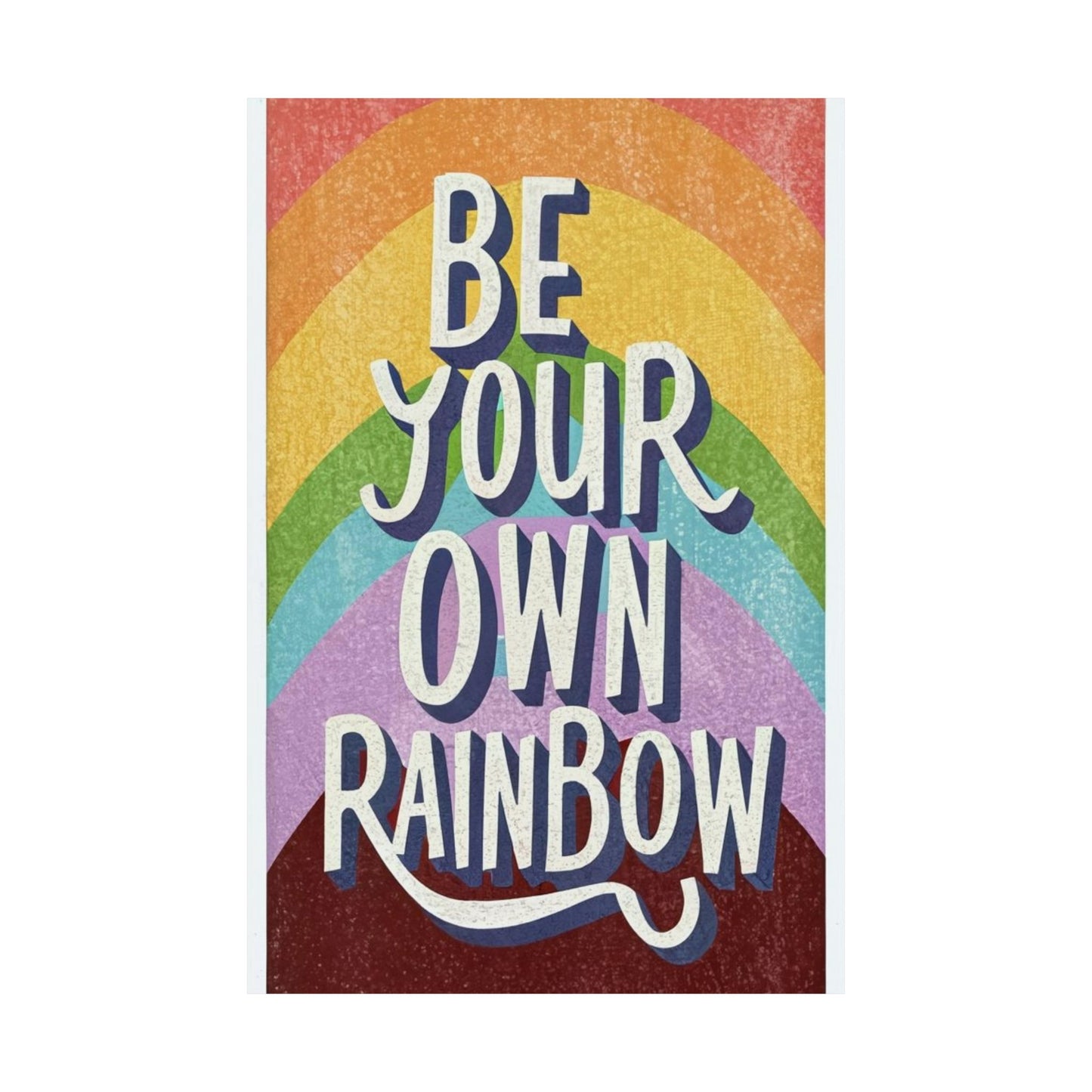 Be Your Own Rainbow - Premium Matte Vertical Poster | Museum-Grade Fine Art Paper | Vibrant Wall Decor | Eco-Friendly | Multiple Sizes"